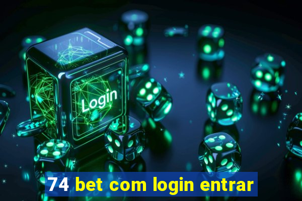 74 bet com login entrar